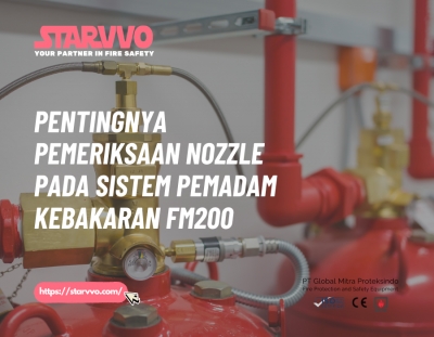 Pentingnya Pemeriksaan Nozzle pada Sistem Pemadam Kebakaran FM200