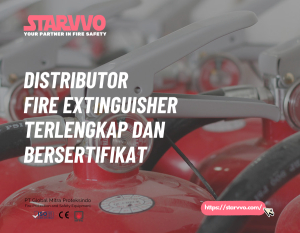 Distributor Fire Extinguisher Terlengkap dan Bersertifikat - STARVVO Fire Extinguisher